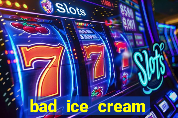bad ice cream click jogos
